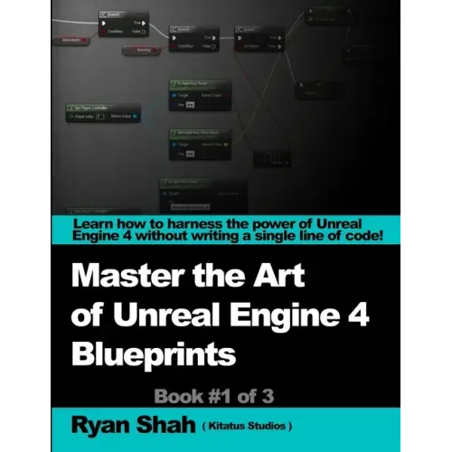 Mastering the Art of Unreal Engine 4 - Blueprints