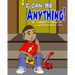 I Can Be Anything!