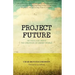 Project Future: The Inside Story Behind the Creation of Disney World