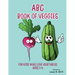 ABC Book of Veggies: For Kids Who Love Vegetables: Ages 1-4