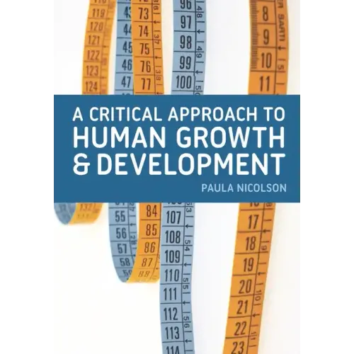 A Critical Approach to Human Growth and Development: A Textbook for Social Work Students and Practitioners