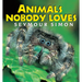 Animals Nobody Loves