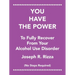 You Have the Power to Fully Recover from Your Alcohol Use Disorder: No Steps Required