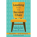 Leading from the Second Chair: Serving Your Church, Fulfilling Your Role, and Realizing Your Dreams