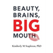 Beauty Brains and a BIG Mouth
