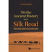 On the Ancient History of the Silk Road