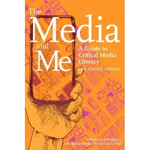 The Media and Me: A Guide to Critical Media Literacy for Young People