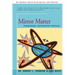 Mirror Matter: Pioneering Antimatter Physics