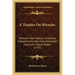 A Treatise On Miracles: Wherein Their Nature, Conditions, Characteristics, And True Immediate Cause Are Clearly Stated (1747)