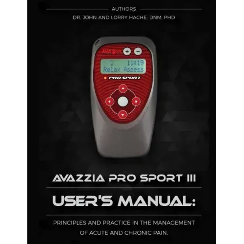 Avazzia Pro Sport III User's Guide: Principles and Practice in the Management of Acute and Chronic Pain