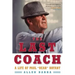 The Last Coach: A Life of Paul "Bear" Bryant
