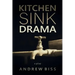 Kitchen Sink Drama: A Play