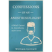 Confessions of an Anesthesiologist: A Brief Career in Anesthesia,1978 to 2016
