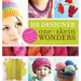101 Designer One-Skein Wonders(r): A World of Possibilities Inspired by Just One Skein