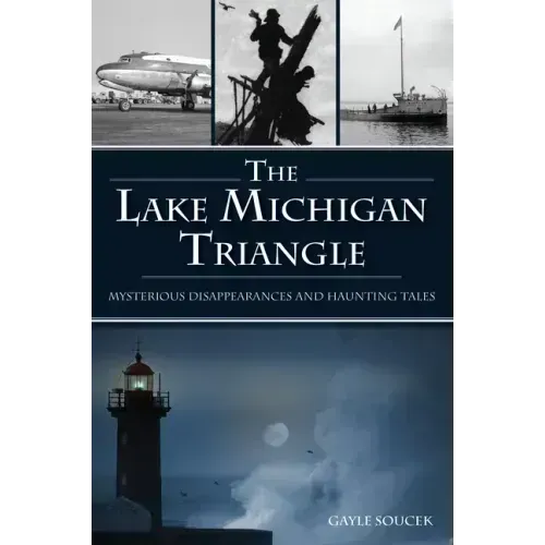 The Lake Michigan Triangle: Mysterious Disappearances and Haunting Tales