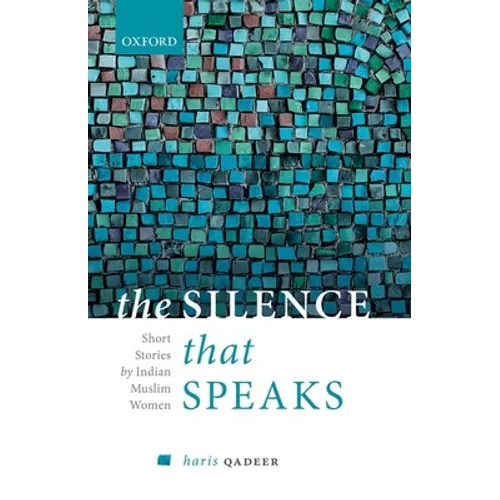The Silence That Speaks: Short Stories by Indian Muslim Women