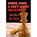 Danish, Evans, & King's Gambit Collection: How to Win in Chess Openings