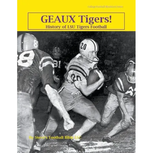 Geaux Tigers! History of LSU Tigers Football