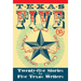 Texas 5 X 5: Twenty-Five Stories by Five Texas Writers