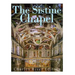 The Sistine Chapel: The History and Legacy of the World's Most Famous Chapel