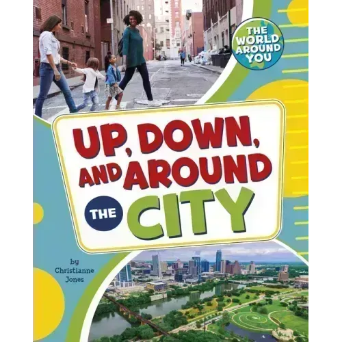Up, Down, and Around the City