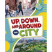 Up, Down, and Around the City