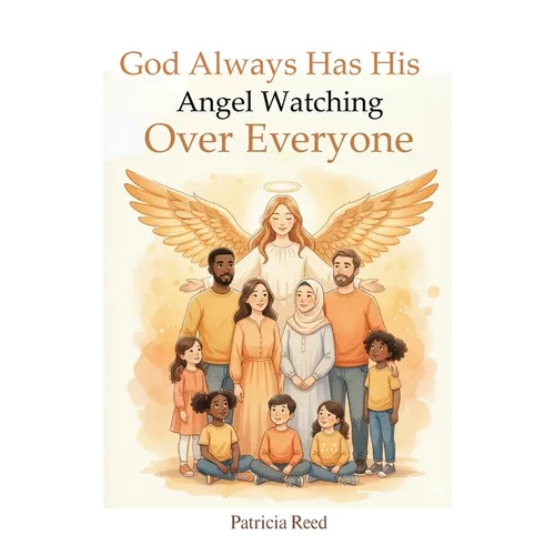 God Always Has His Angel Watching Over Everyone