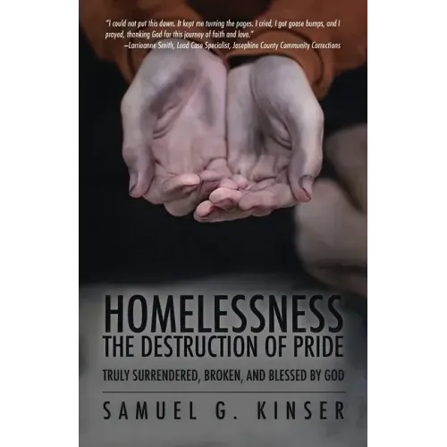 Homelessness, The Destruction of Pride: Truly Surrendered, Broken, and Blessed by God