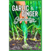 Garlic & Ginger Gardening: Simplified Guide To Growing & Harvesting Ginger and Garlic / Medicinal Usage & Cooking Recipes
