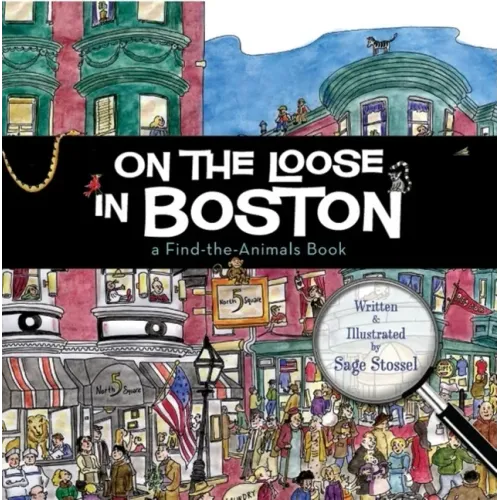 On the Loose in Boston: A Find-The-Animals Book