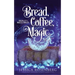 Bread, Coffee, Magic: Baking Up a Magical Midlife, Book 2