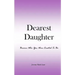 Dearest Daughter: Become Who You Were Created To Be