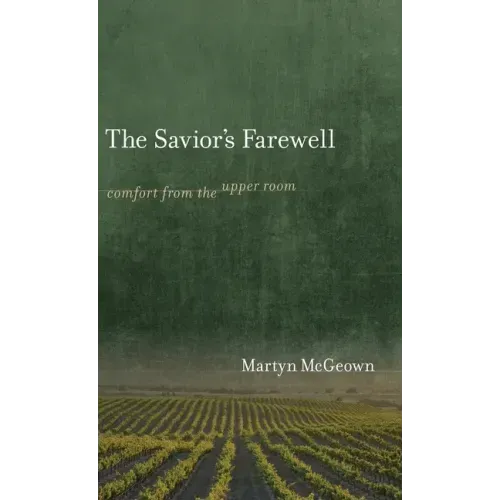 The Savior's Farewell: Comfort from the Upper Room