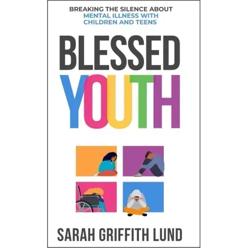 Blessed Youth: Breaking the Silence about Mental Health with Children and Teens