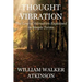 Thought Vibration (Deluxe Edition): The Law of Attraction Explained in Simple Terms