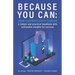 Because You Can: Your Cybersecurity Career: A simple and practical handbook with actionable insights for success