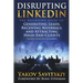 Disrupting LinkedIn: The Definitive Guide to Generating Leads, Receiving Referrals and Attracting High-End Clients Through Marketing on LinkedIn