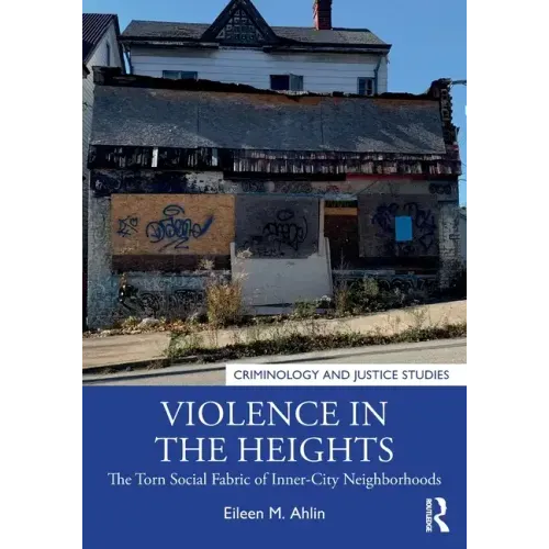 Violence in the Heights: The Torn Social Fabric of Inner-City Neighborhoods