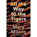 All the Way to the Tigers: A Memoir