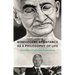 Nonviolent Resistance as a Philosophy of Life: Gandhi's Enduring Relevance