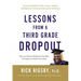 Lessons from a Third Grade Dropout: How the Timeless Wisdom of One Man Can Impact an Entire Generation