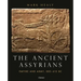 The Ancient Assyrians: Empire and Army, 883-612 BC
