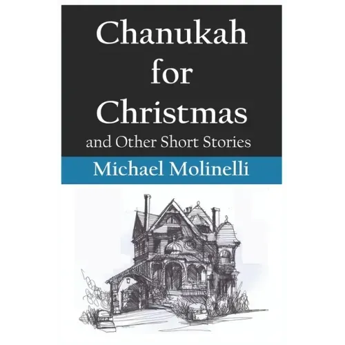 Chanukah for Christmas: and Other Short Stories