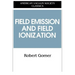 Field Emissions and Field Ionization