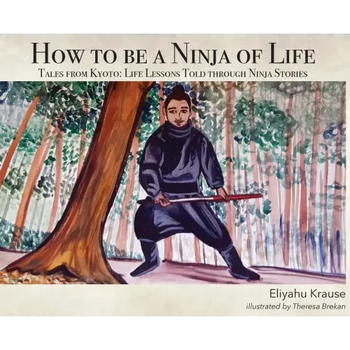 How to be a Ninja of Life: Tales from Kyoto