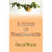 A House of Pomegranates