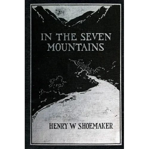 In the Seven Mountains: Legends collected in Central Pennsylvania