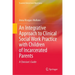 An Integrative Approach to Clinical Social Work Practice with Children of Incarcerated Parents: A Clinician's Guide