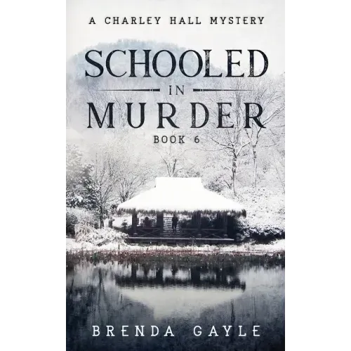 Schooled in Murder: A Charley Hall Mystery