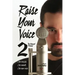Raise Your Voice 2: The Advanced Manual